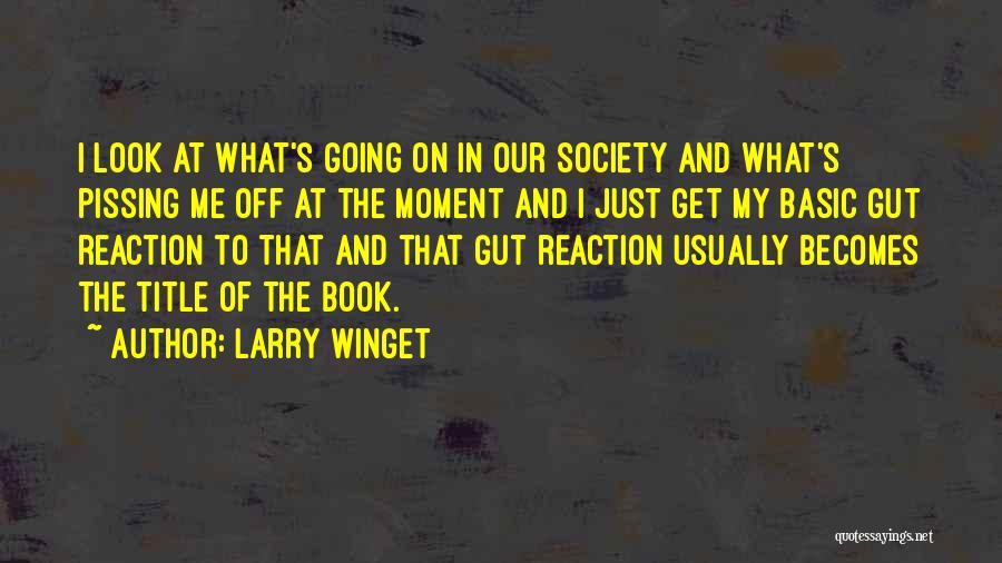 Gut Reaction Quotes By Larry Winget