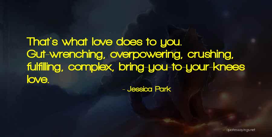 Gut Wrenching Love Quotes By Jessica Park Gut Wrenching Love Quotes By Jessica Park