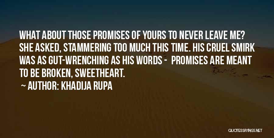 Gut Wrenching Quotes By Khadija Rupa