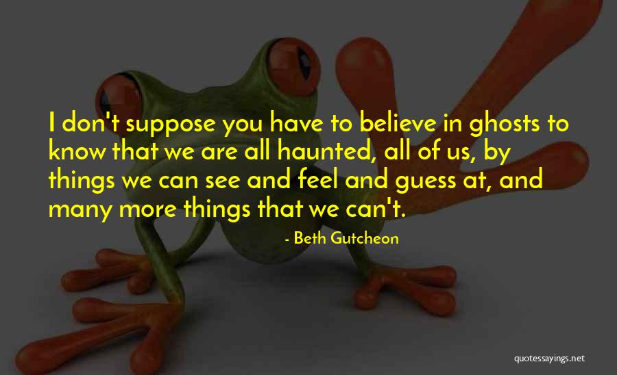 Gutcheon Beth Quotes By Beth Gutcheon Gutcheon Beth Quotes By Beth Gutcheon