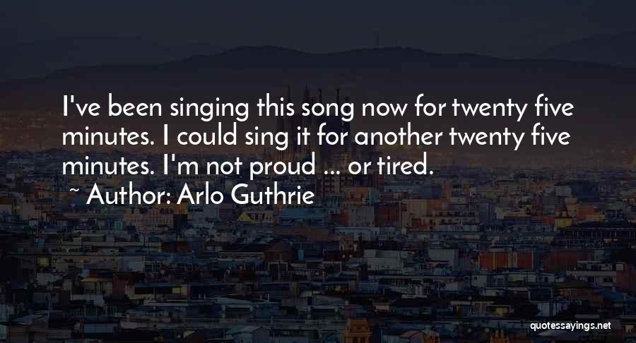 Guthrie Quotes By Arlo Guthrie