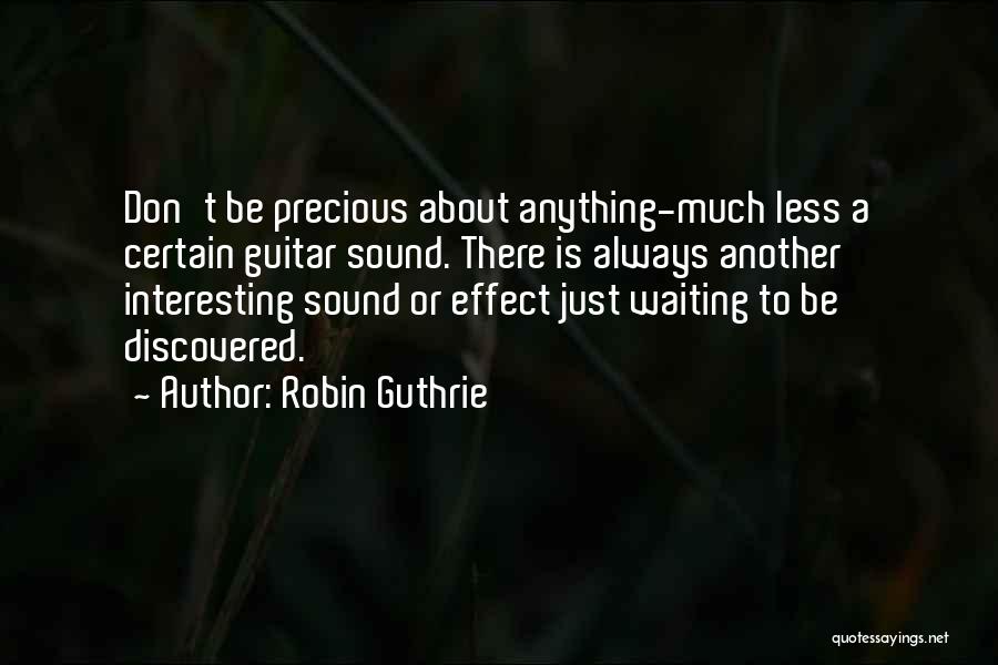 Guthrie Quotes By Robin Guthrie