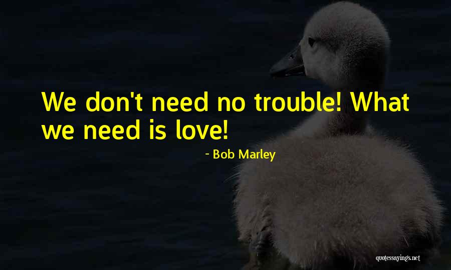 Gutierrez Family Quotes By Bob Marley Gutierrez Family Quotes By Bob Marley