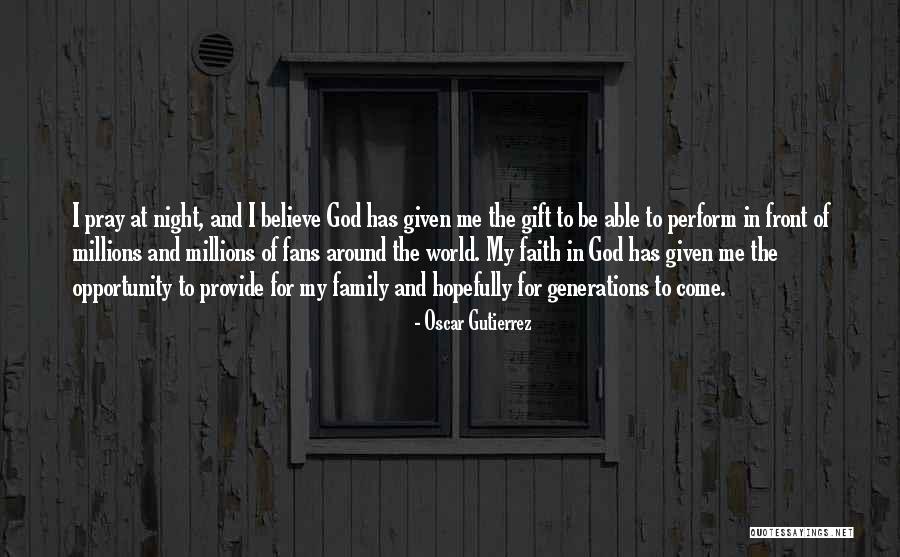 Gutierrez Family Quotes By Oscar Gutierrez Gutierrez Family Quotes By Oscar Gutierrez
