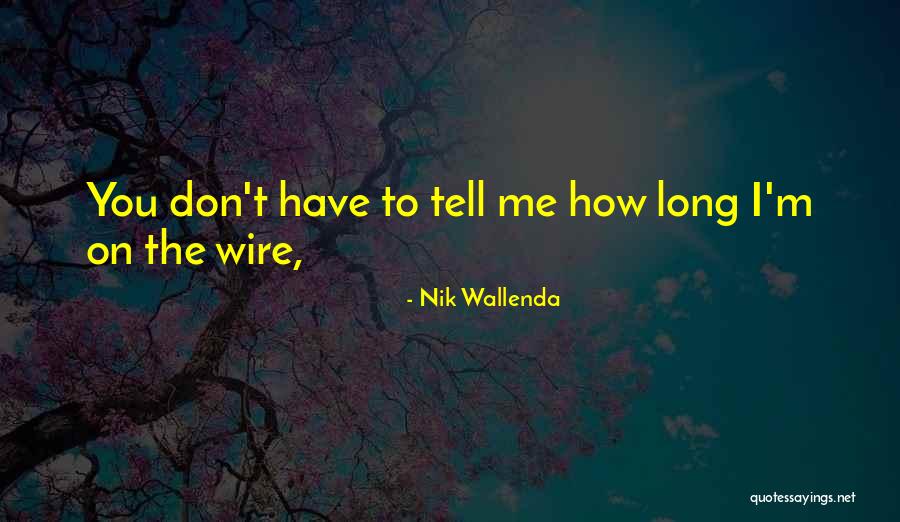 Gutkowski Obituary Quotes By Nik Wallenda Gutkowski Obituary Quotes By Nik Wallenda