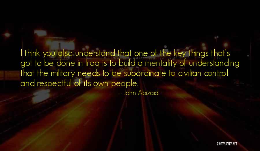Gutridge Mechanical Company Quotes By John Abizaid Gutridge Mechanical Company Quotes By John Abizaid