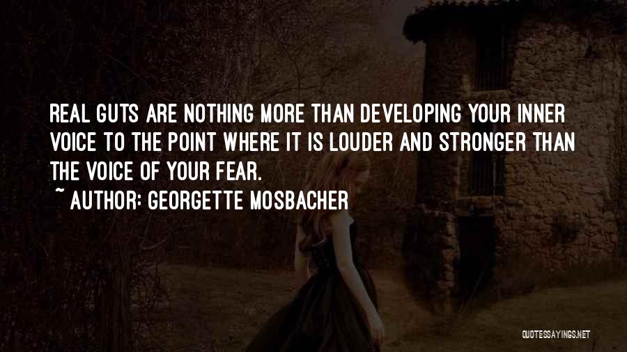 Guts Over Fear Best Quotes By Georgette Mosbacher