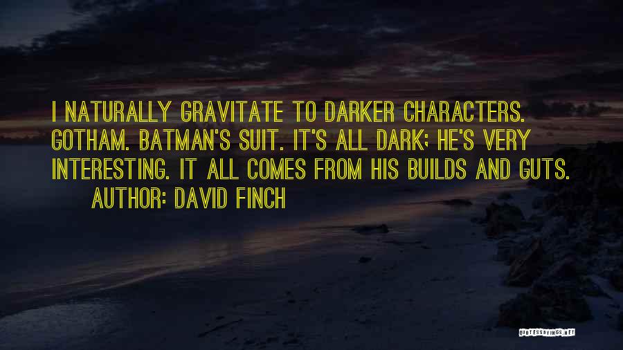 Guts Quotes By David Finch