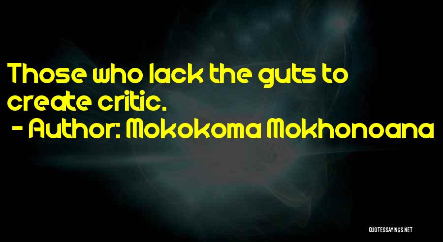 Guts Quotes By Mokokoma Mokhonoana