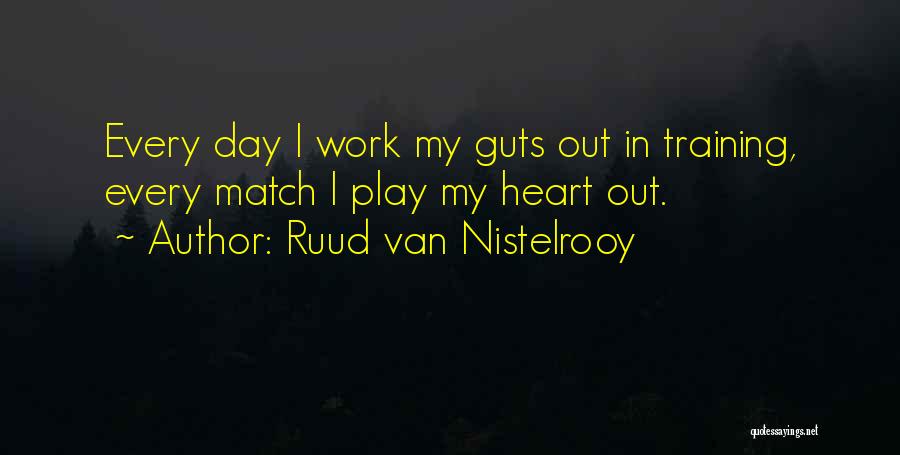 Guts Quotes By Ruud Van Nistelrooy