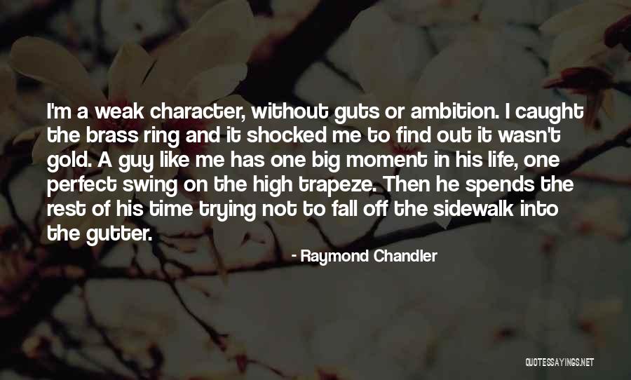 Gutter Like Quotes By Raymond Chandler Gutter Like Quotes By Raymond Chandler