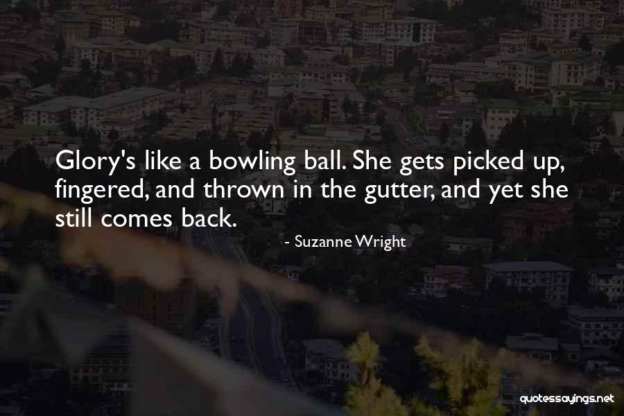 Gutter Like Quotes By Suzanne Wright Gutter Like Quotes By Suzanne Wright