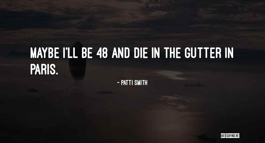 Gutter Quotes By Patti Smith