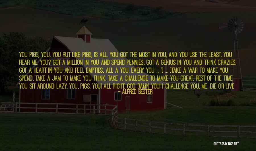 Gutter Speak Quotes By Alfred Bester Gutter Speak Quotes By Alfred Bester