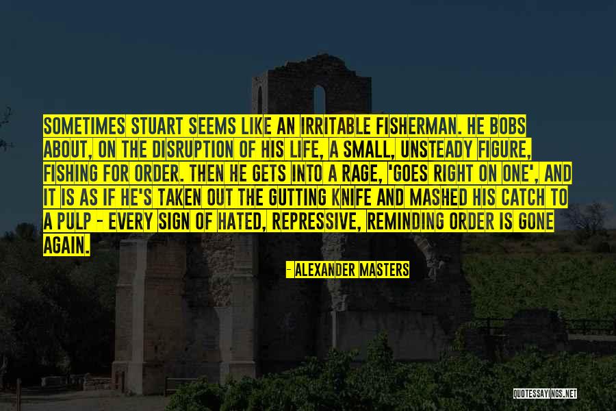 Gutting Quotes By Alexander Masters Gutting Quotes By Alexander Masters