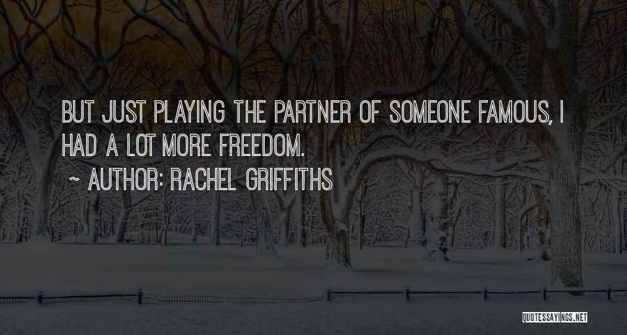 Guwanna Quotes By Rachel Griffiths