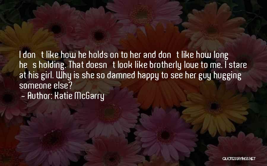 Guy And Girl Quotes By Katie McGarry