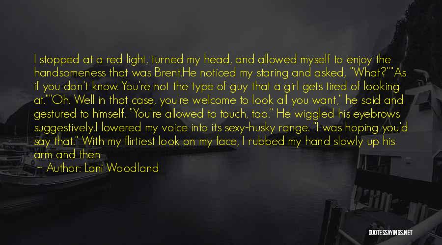 Guy And Girl Quotes By Lani Woodland