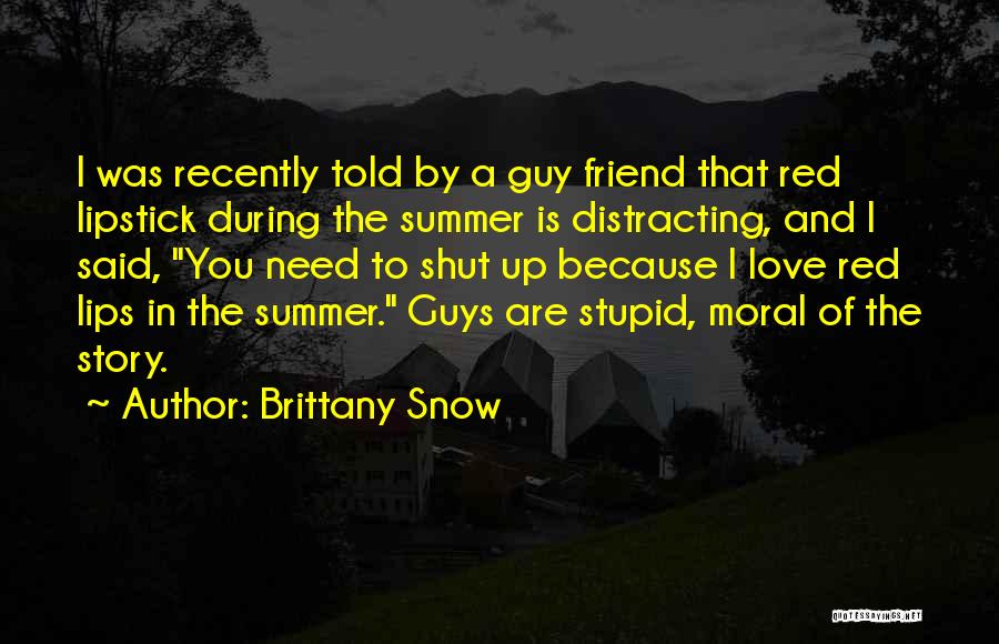 Guy Are Stupid Quotes By Brittany Snow