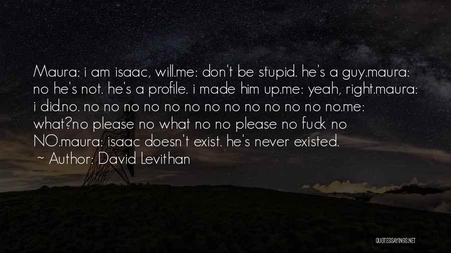 Guy Are Stupid Quotes By David Levithan