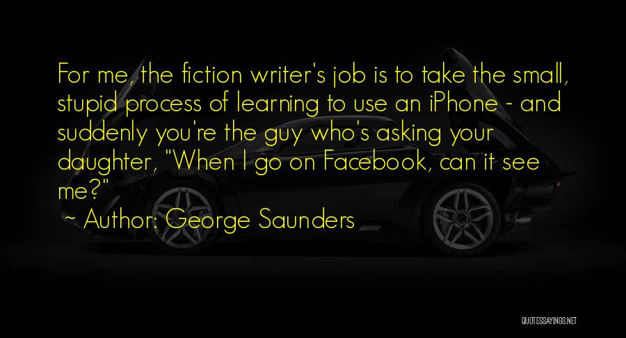 Guy Are Stupid Quotes By George Saunders