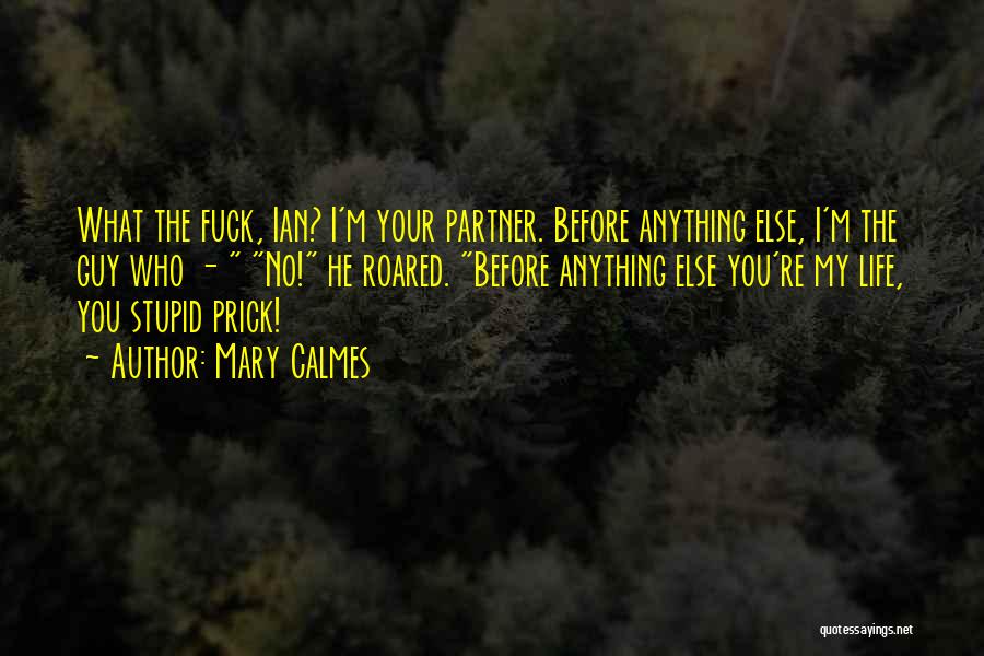 Guy Are Stupid Quotes By Mary Calmes