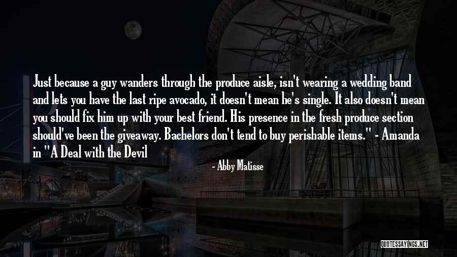 Guy Best Friend Quotes By Abby Matisse Guy Best Friend Quotes By Abby Matisse