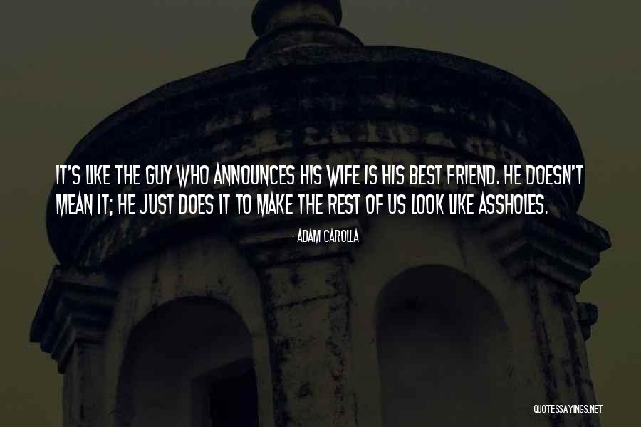 Guy Best Friend Quotes By Adam Carolla Guy Best Friend Quotes By Adam Carolla