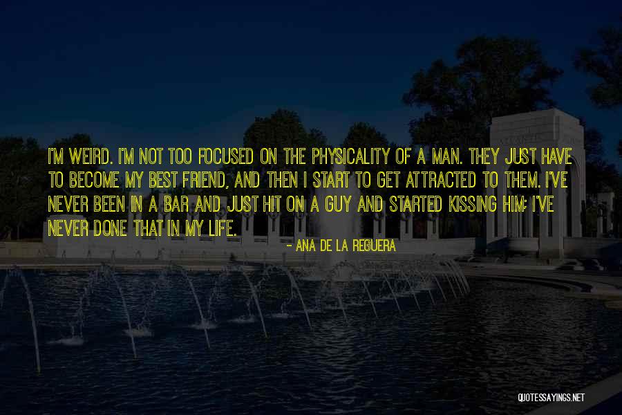 Guy Best Friend Quotes By Ana De La Reguera Guy Best Friend Quotes By Ana De La Reguera