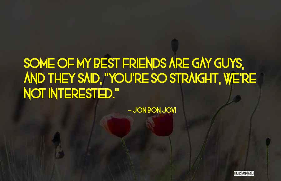 Guy Best Friend Quotes By Jon Bon Jovi Guy Best Friend Quotes By Jon Bon Jovi