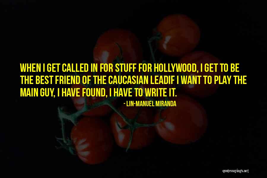 Guy Best Friend Quotes By Lin-Manuel Miranda Guy Best Friend Quotes By Lin-Manuel Miranda
