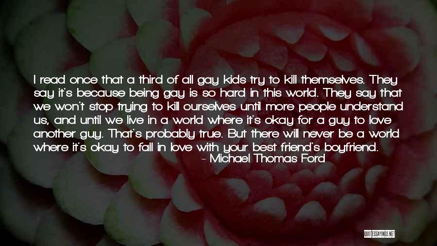 Guy Best Friend Quotes By Michael Thomas Ford Guy Best Friend Quotes By Michael Thomas Ford