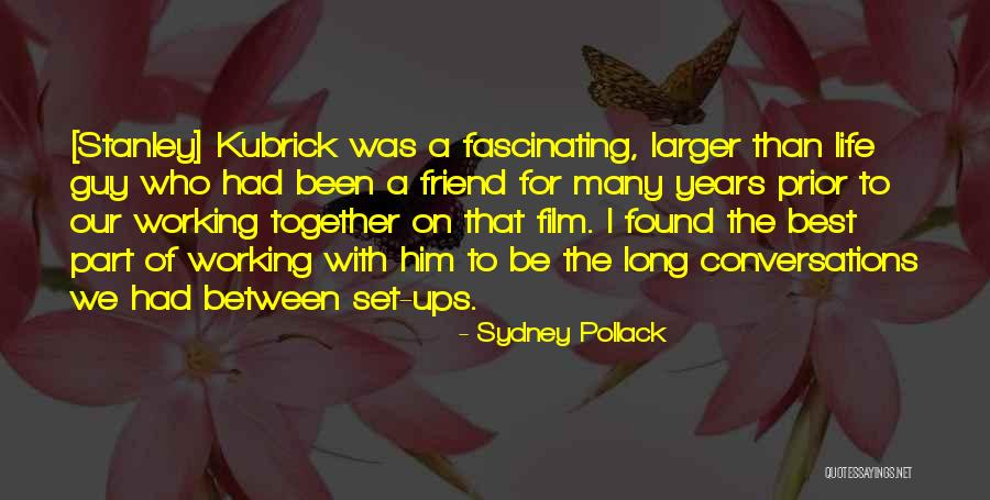 Guy Best Friend Quotes By Sydney Pollack Guy Best Friend Quotes By Sydney Pollack