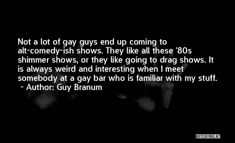 Guy Branum Quotes 1074174