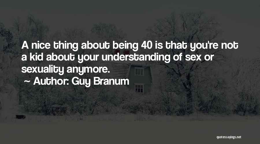 Guy Branum Quotes 1695466