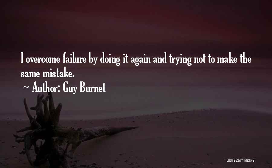 Guy Burnet Quotes 426817