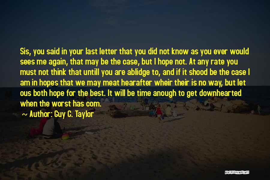 Guy C. Taylor Quotes 610132