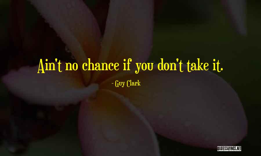 Guy Clark Quotes 1221227 Guy Clark Quotes 1221227