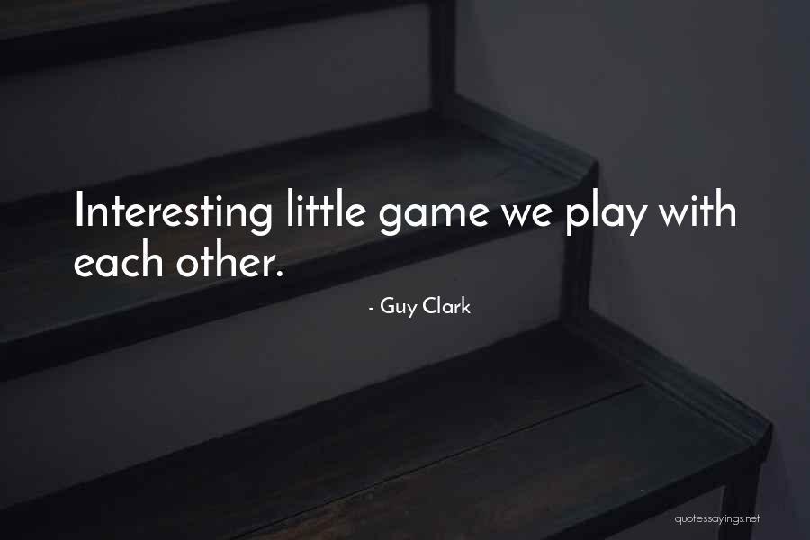 Guy Clark Quotes 1640094 Guy Clark Quotes 1640094