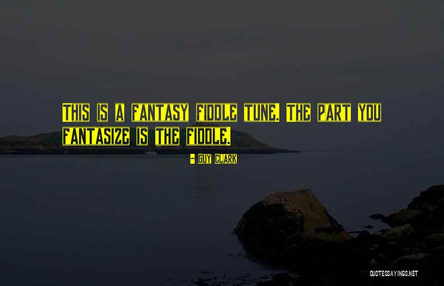 Guy Clark Quotes 1775629 Guy Clark Quotes 1775629