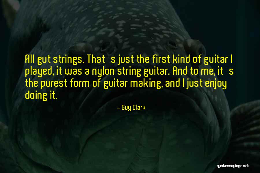 Guy Clark Quotes 1942159 Guy Clark Quotes 1942159