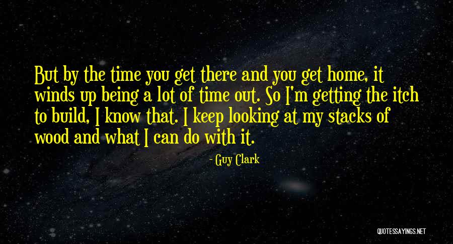 Guy Clark Quotes 476505 Guy Clark Quotes 476505