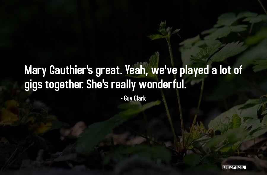 Guy Clark Quotes 634058 Guy Clark Quotes 634058