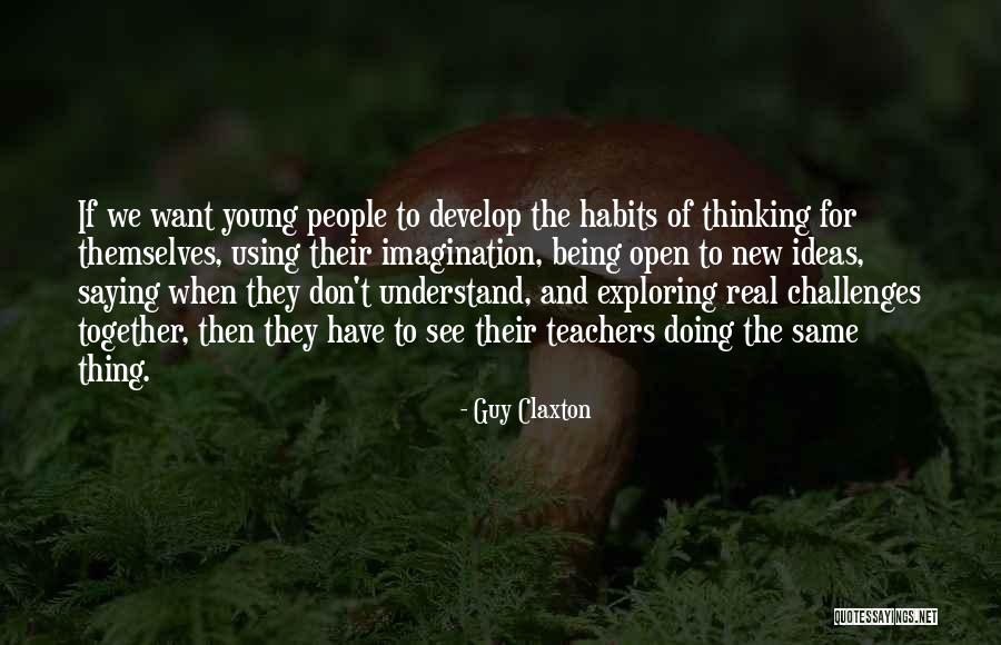 Guy Claxton Quotes 443587 Guy Claxton Quotes 443587