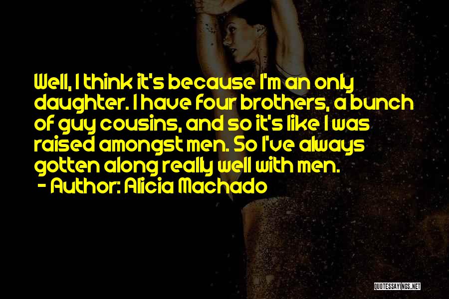 Guy Cousins Quotes By Alicia Machado