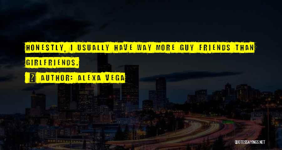 Guy Friends Quotes By Alexa Vega