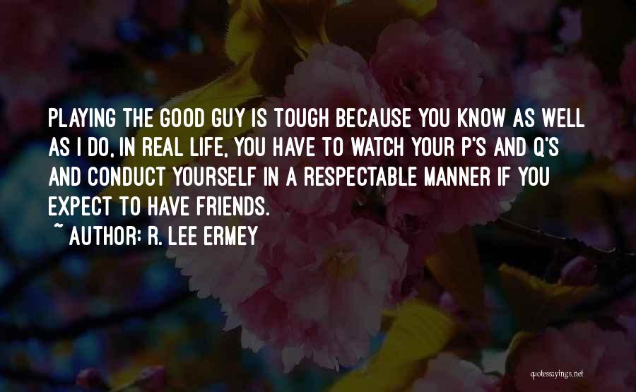 Guy Friends Quotes By R. Lee Ermey