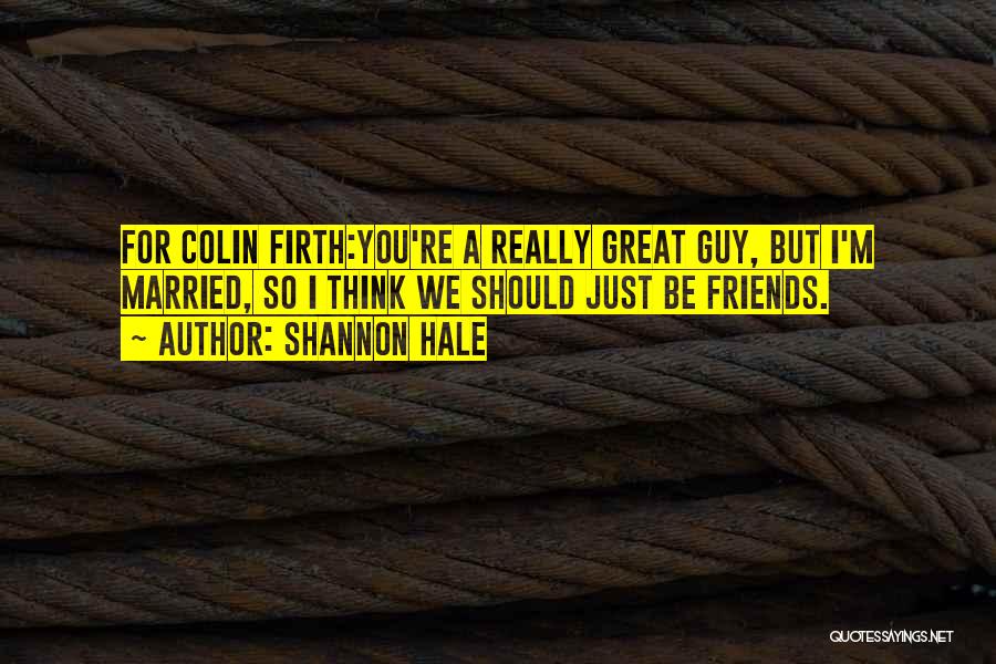 Guy Friends Quotes By Shannon Hale