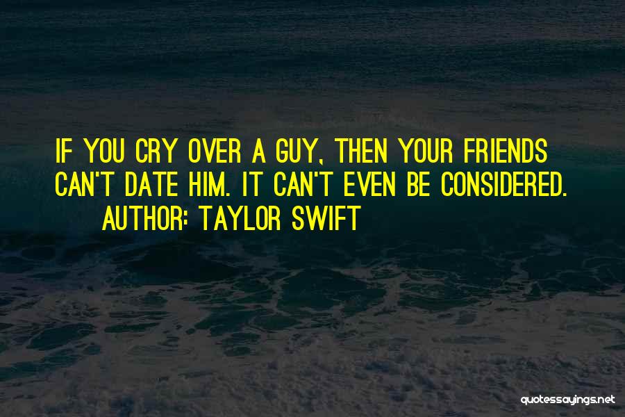 Guy Friends Quotes By Taylor Swift