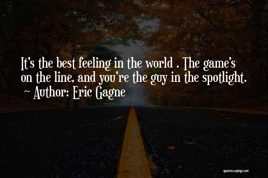 Guy Gagne Quotes By Eric Gagne